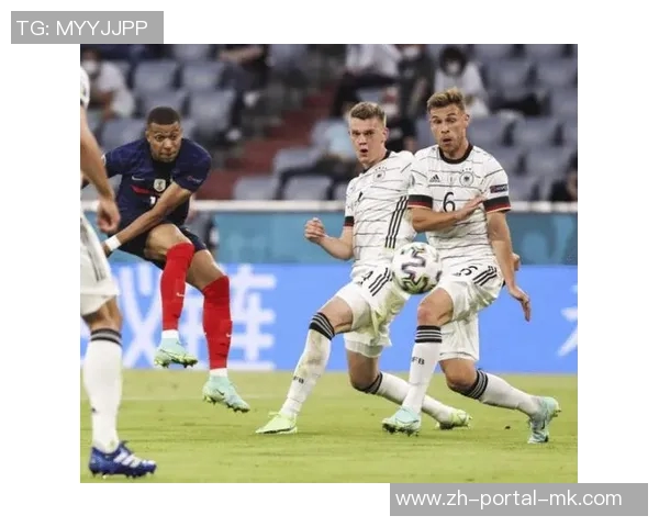 法国与德国足球对决前瞻分析及赛果预测详解 法国与德国足球对决前瞻分析及赛果预测详解